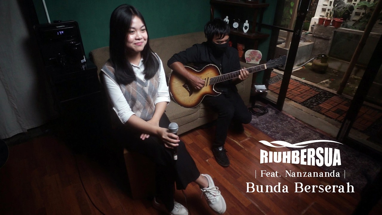 Bunda Berserah | Feat. Nanzananda | By RIUHBERSUA |  Akustik Version | Video Official Lirik |