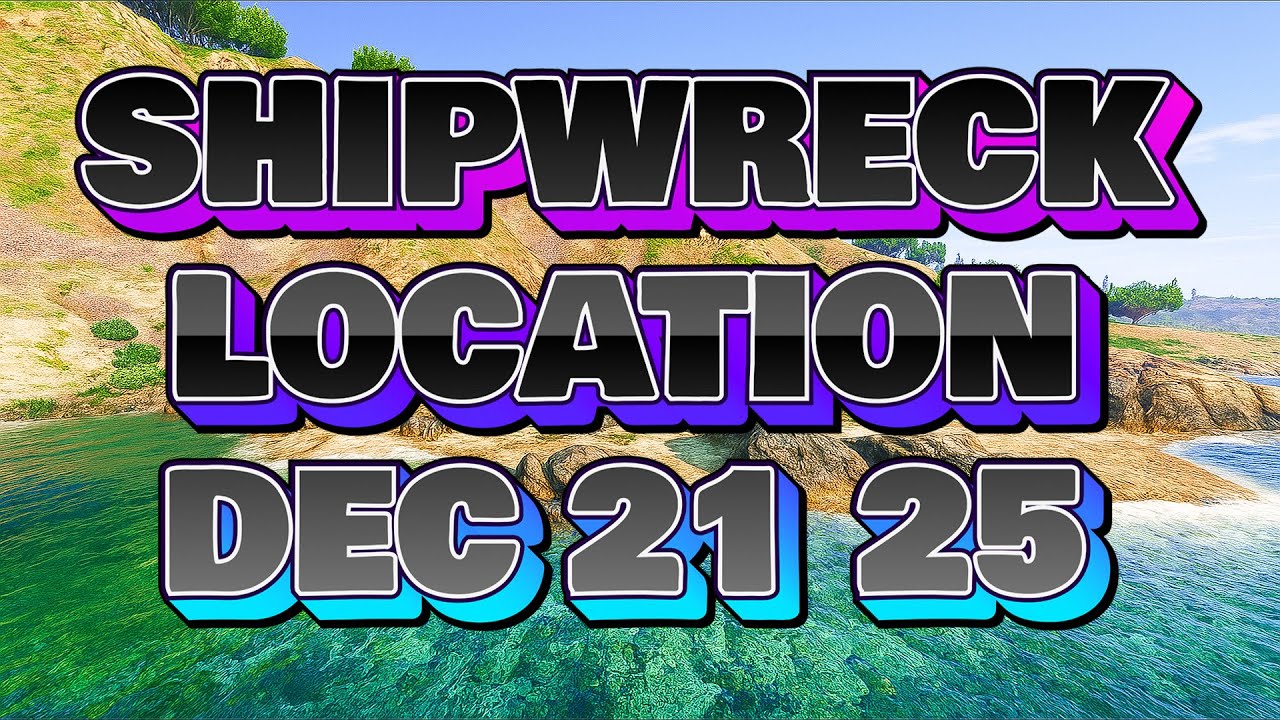 Shipwreck Location Today December 21 2025 GTA Online | GTA online daily shipwreck  location