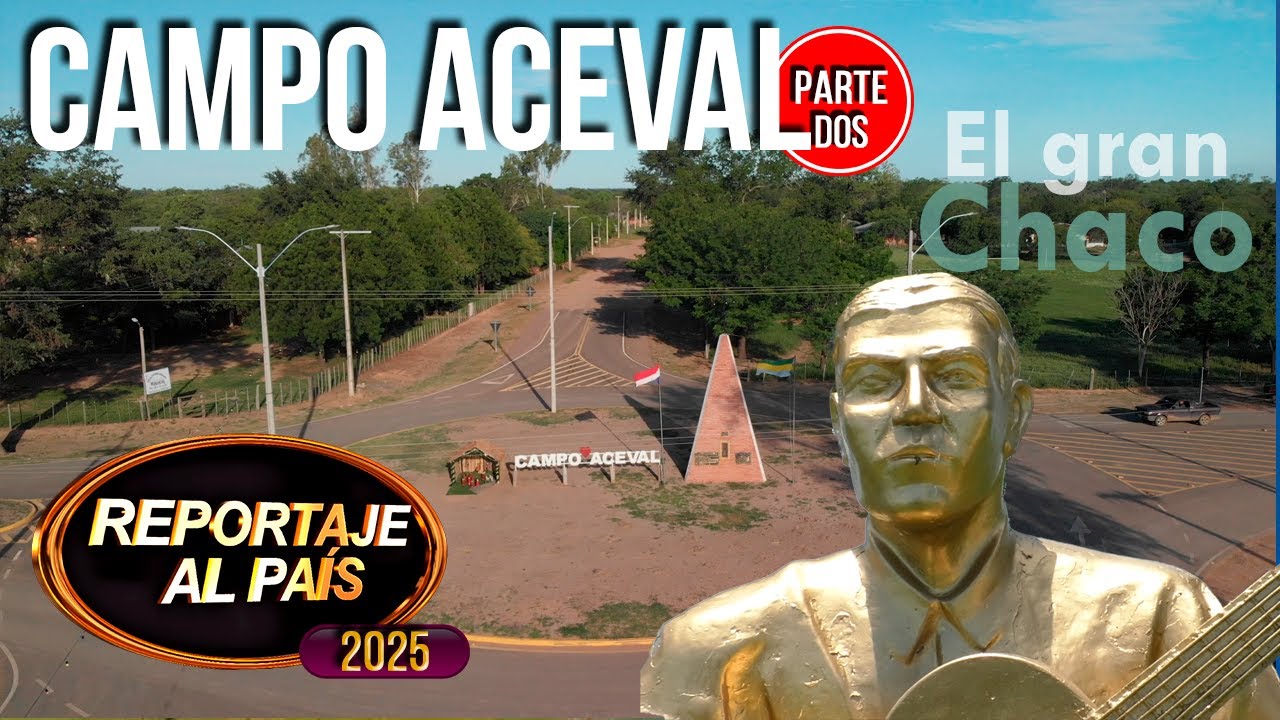 PROGRAMA 65 - EL GRAN CHACO - CAMPO ACEVAL - PARTE 02