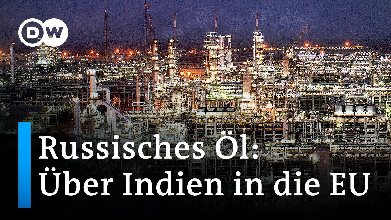 Wie russisches Öl über Indien trotzdem nach Europa kommt | DW Nachrichten