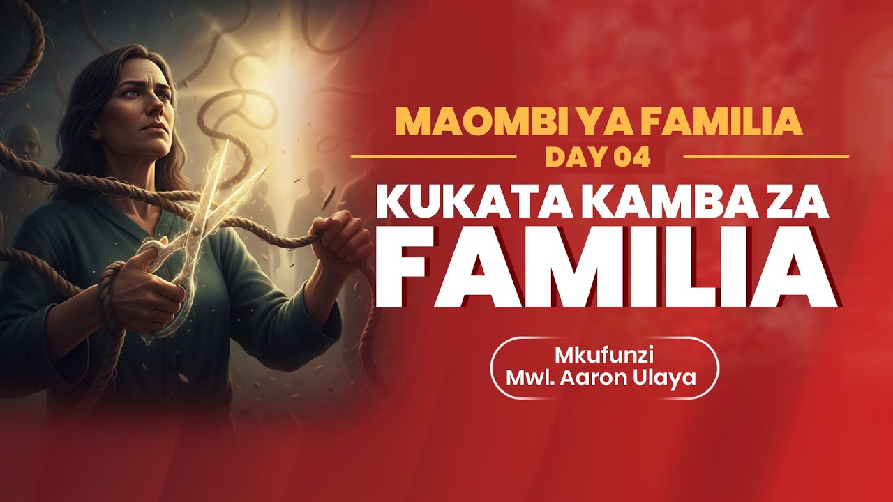 KUKATA KAMBA ZA FAMILIA - MAOMBI YA FAMILIA - DAY 04 I ALHAMISI 29 JAN 2026