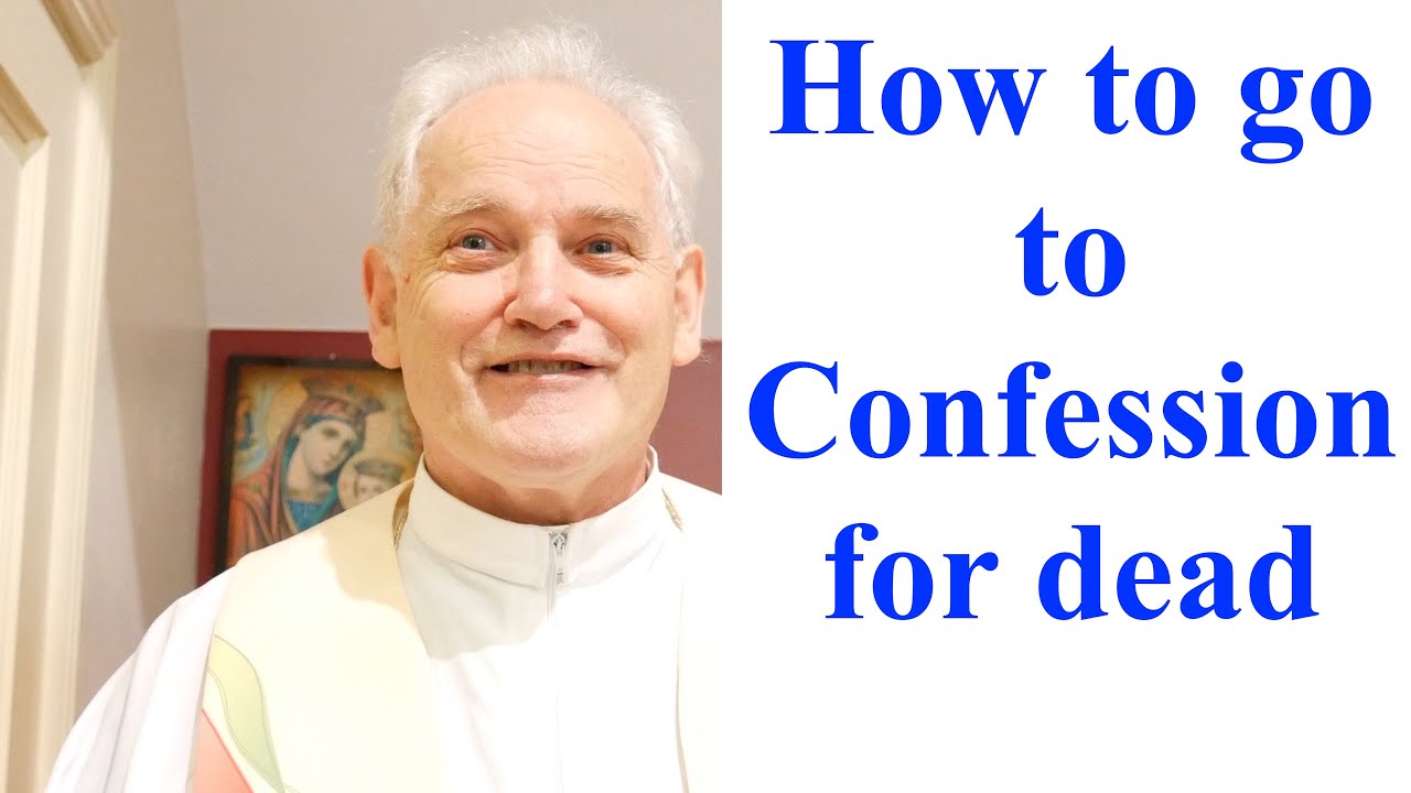 Why you should go to Confession for the dead