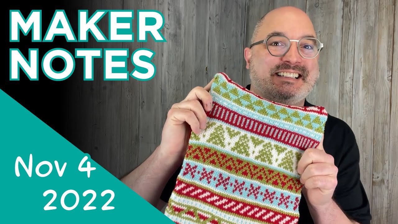 Maker Notes | November 4, 2022