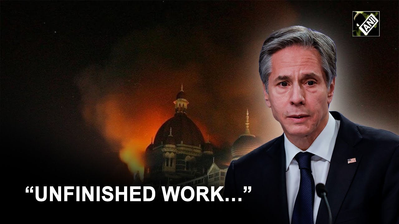 &ldquo;Unfinished work&hellip;&rdquo;US Secretary of State Antony Blinken on UN sanctions on 26/11 terrorists