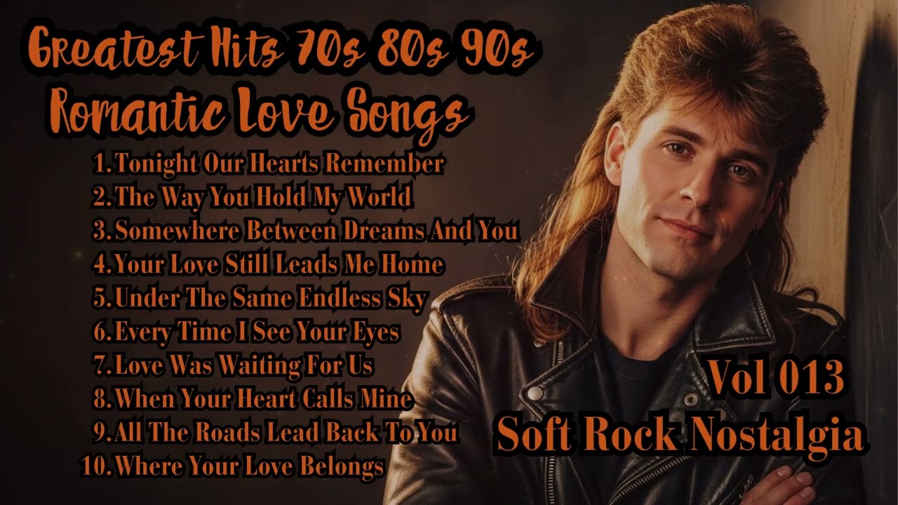 Greatest Hits Romantic Love Songs 💖 Soft Rock Ballads 70s 80s 90s - Playlist Vol.013