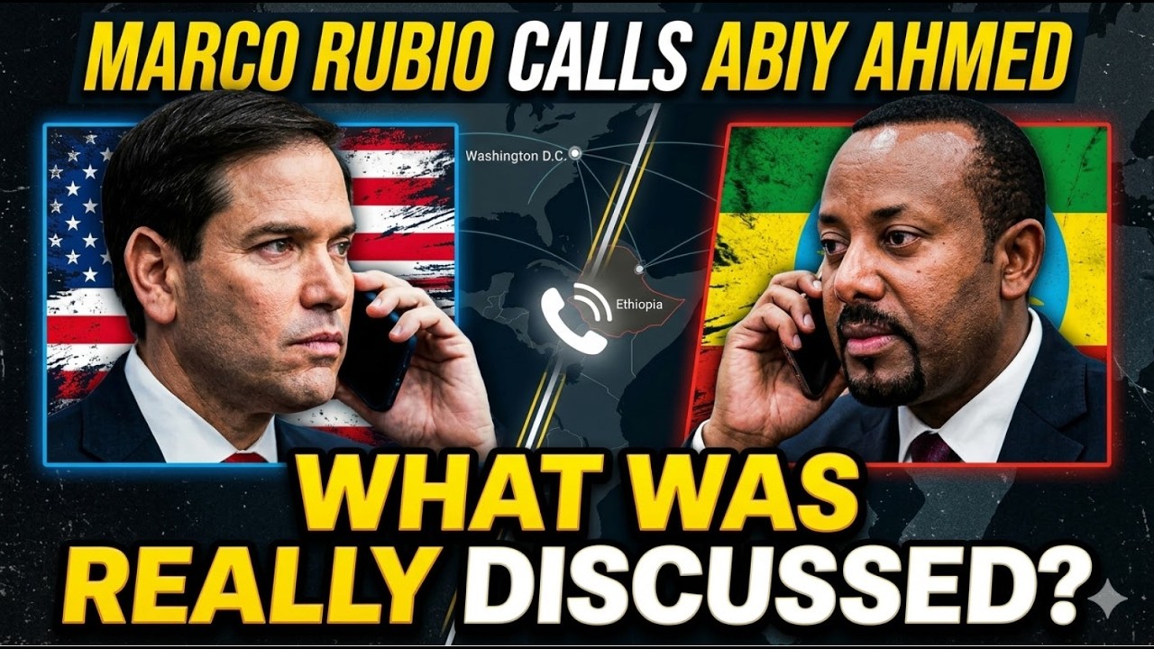 Marco Rubio Calls Abiy Ahmed — What Was Really Discussed?