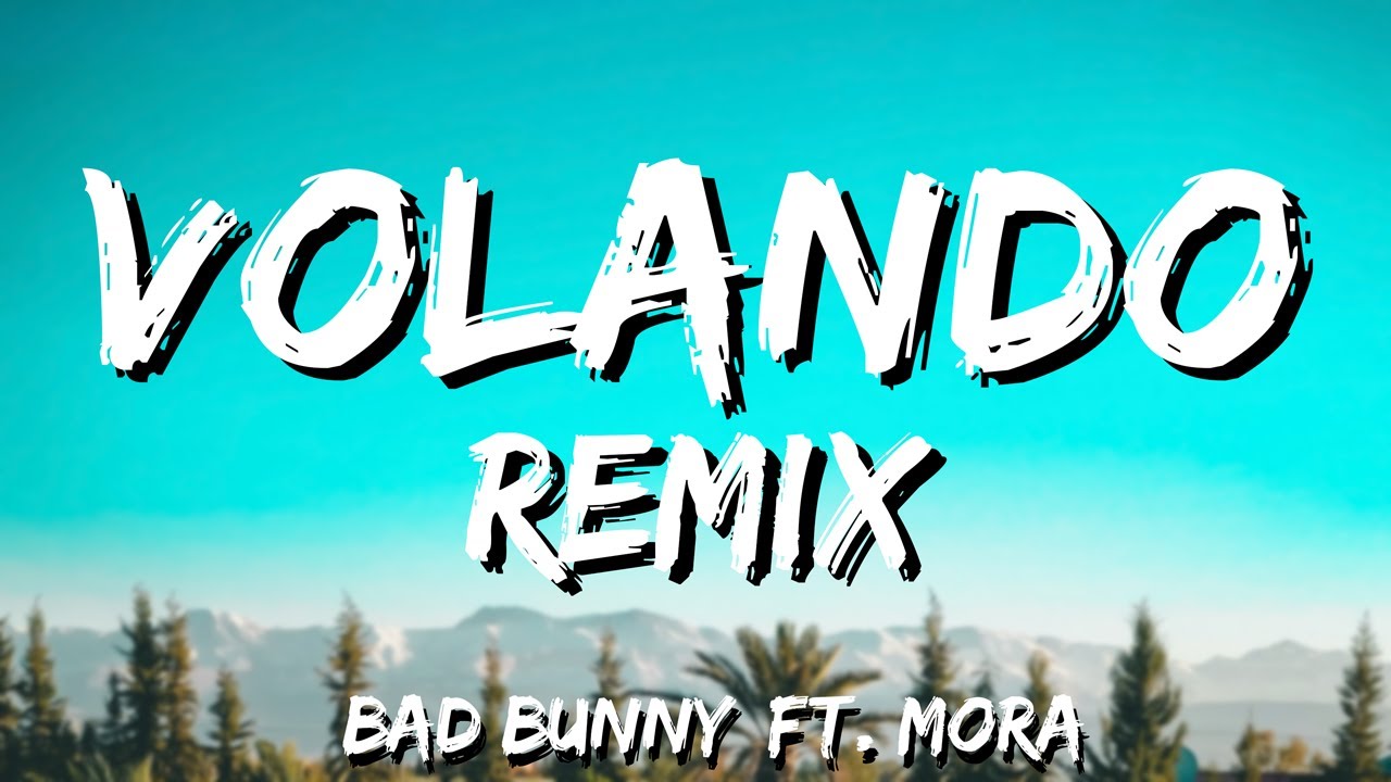 Mora x Bad Bunny x Sech - Volando Remix (Letra - Lyrics)