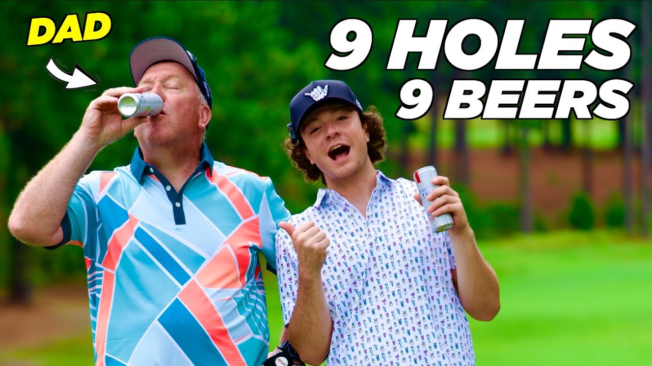 9 holes 9 beers with my dad