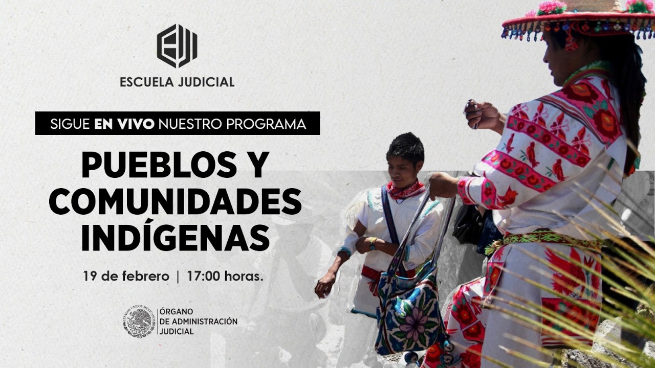 #EscuelaJudicial | Pueblos y Comunidades Indígenas