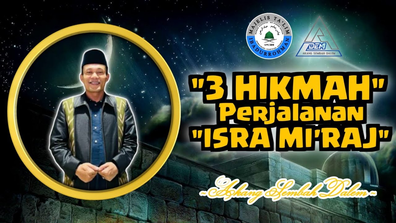 tiga hikmah perjalanan isra mi'raj ||Akang Sembah Dalem||Ponpes Al-Aziziyah Cinagara caringin Bogor