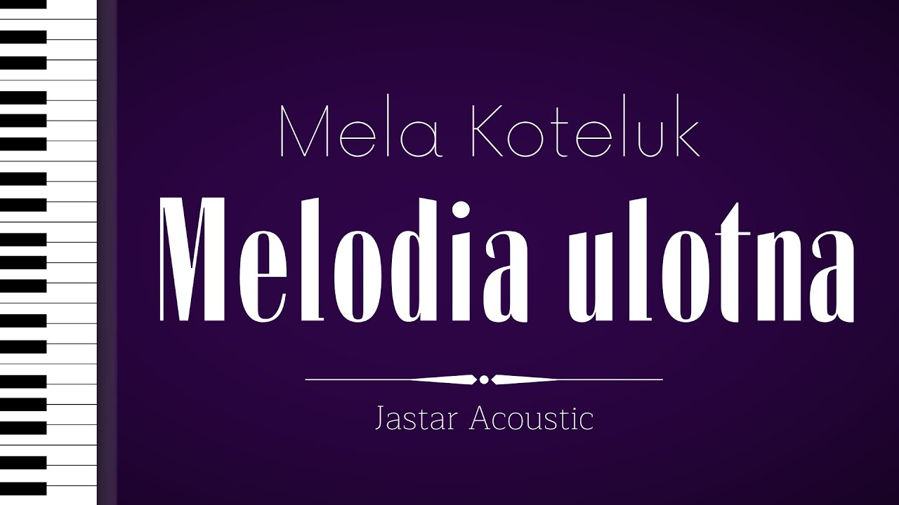 Mela Koteluk - Melodia ulotna / Karaoke / Piano Instrumental