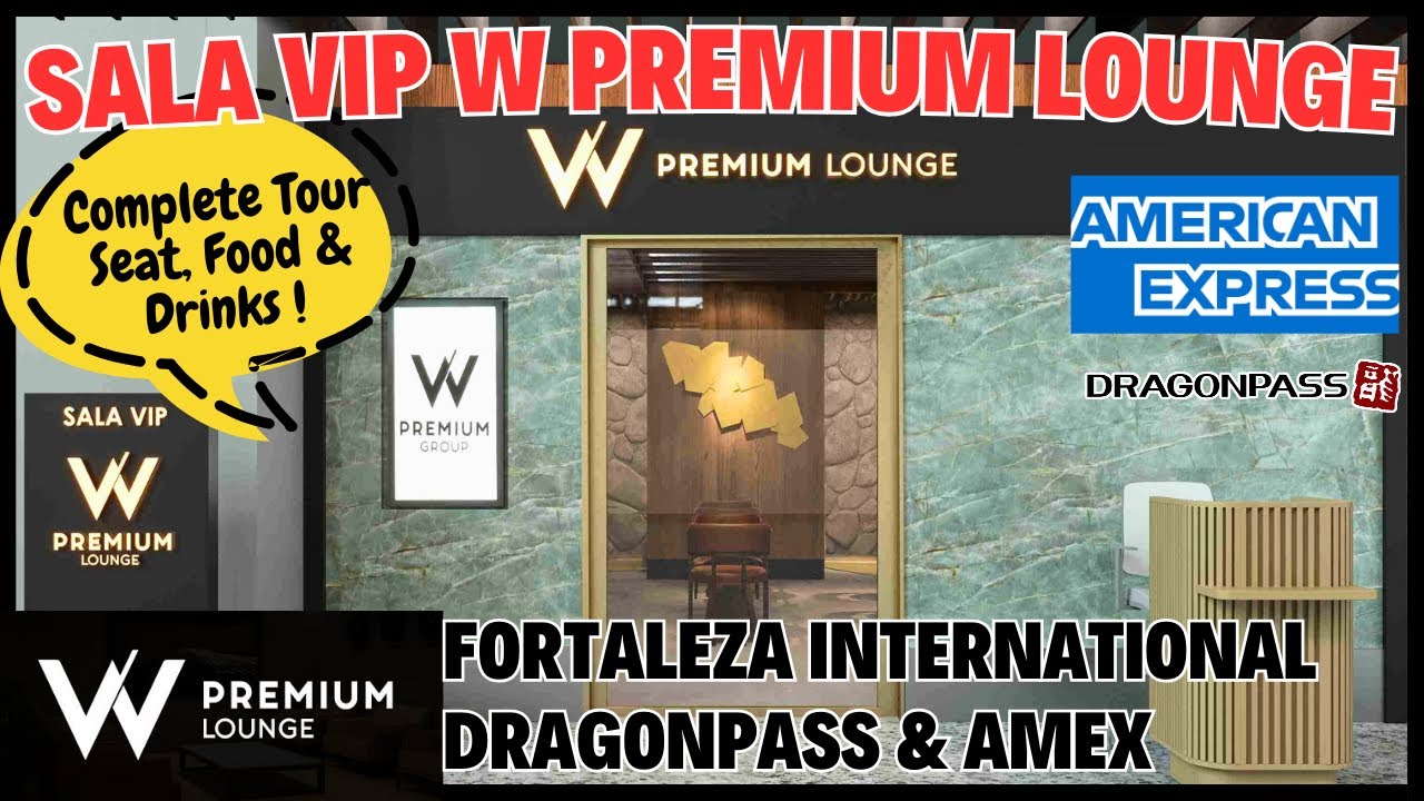 🇧🇷 Аэропорт Форталеза &mdash; Распаковка W Premium Lounge International Sala VIP-тур &mdash; Dragonpass AMEX ...