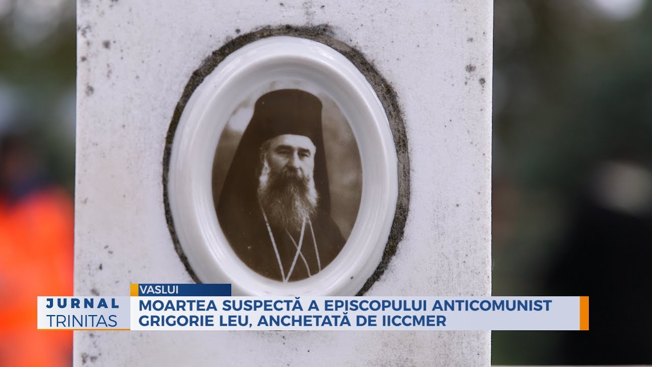 Moartea suspectă a episcopului anticomunist Grigorie Leu, anchetată de IICCMER