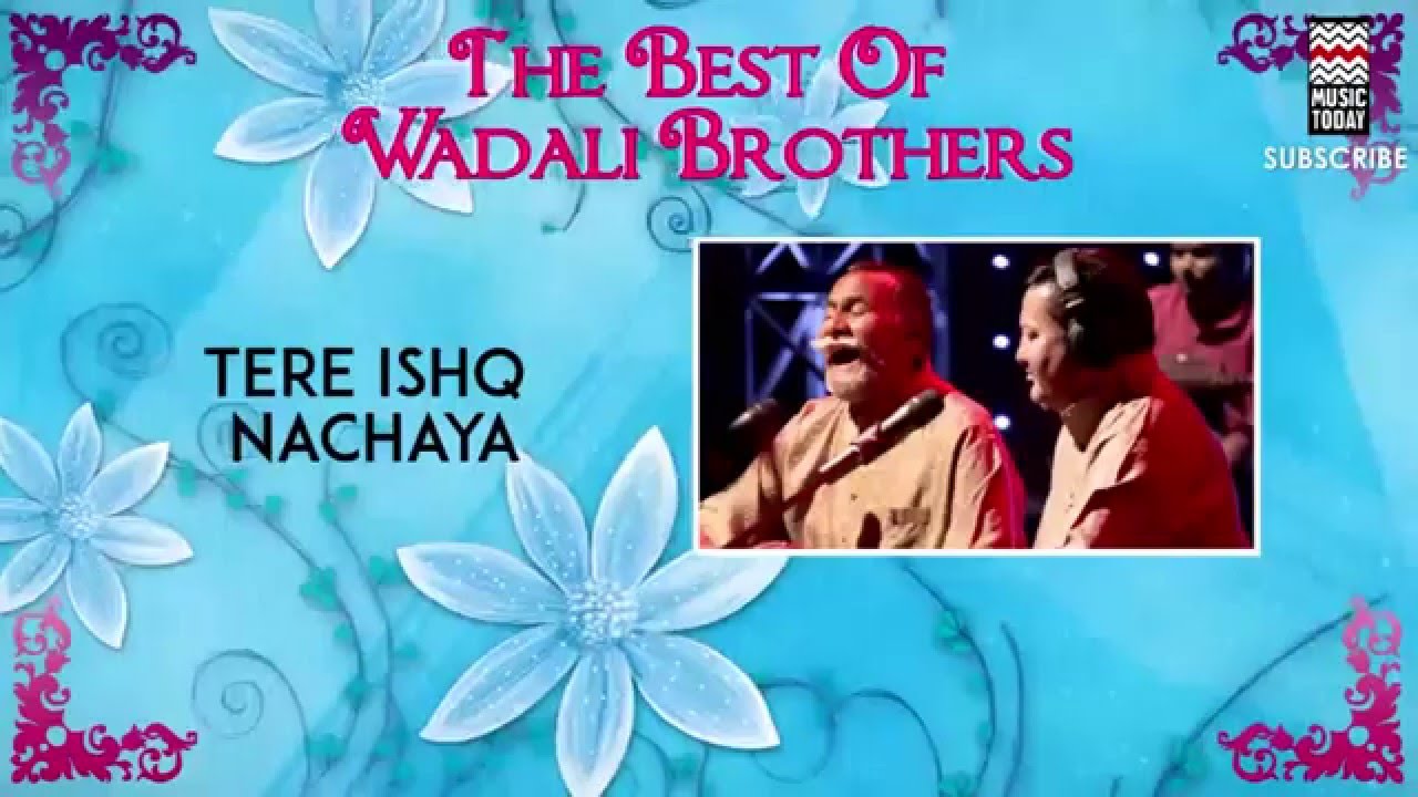 Tere Ishq Nachaya - Wadali Brothers (Album:The Best Of  Wadali Brothers) | Music Today