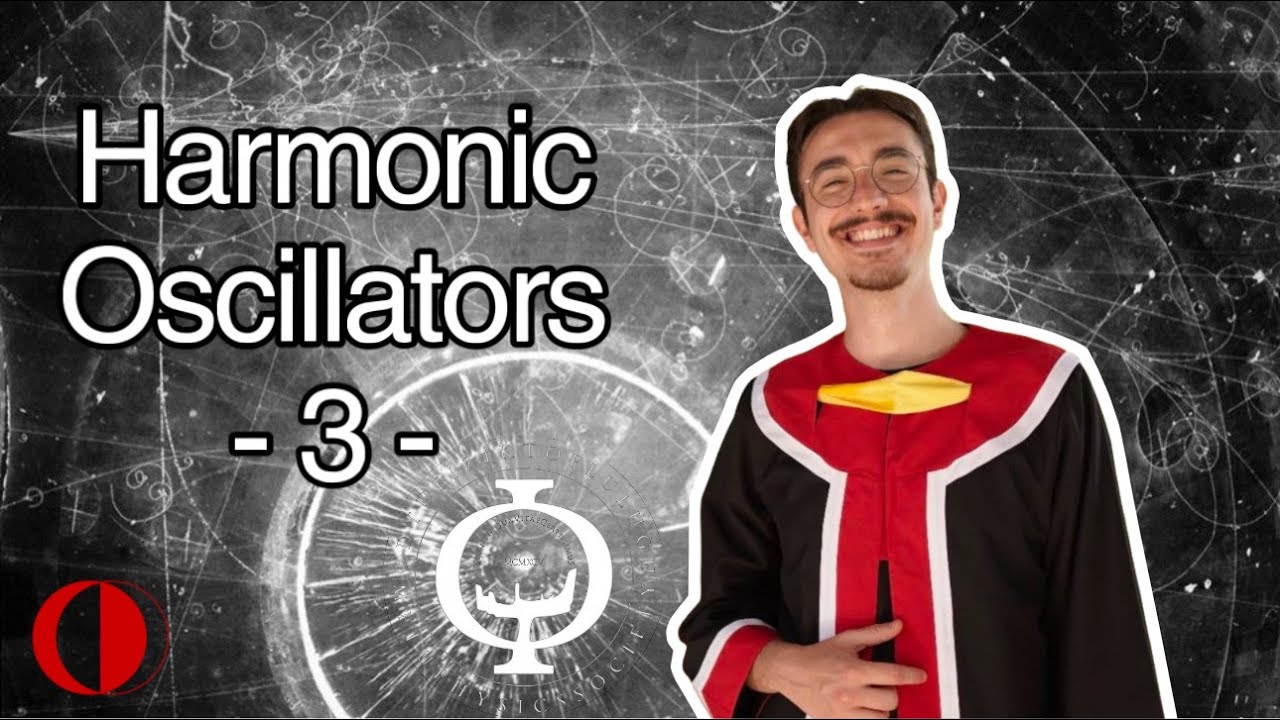 Harmonic Oscillators Lecture 3 | Res. Assistant Çağdaş Ulus Ağca
