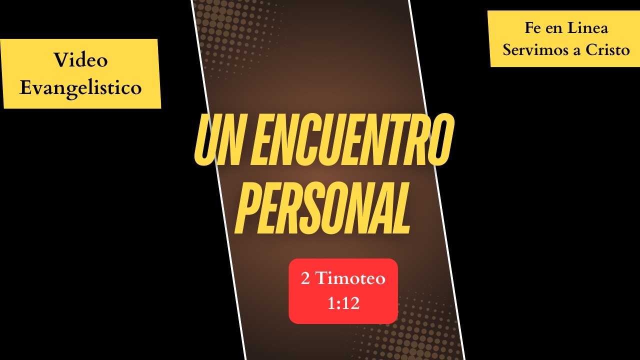 Video Evangelistico un encuentro personal