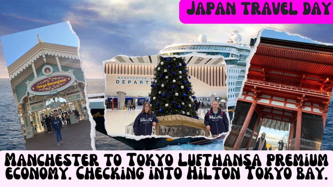 Travel day  Manchester - Tokyo  Lufthansa premium economy & checking into Hilton Tokyo bay