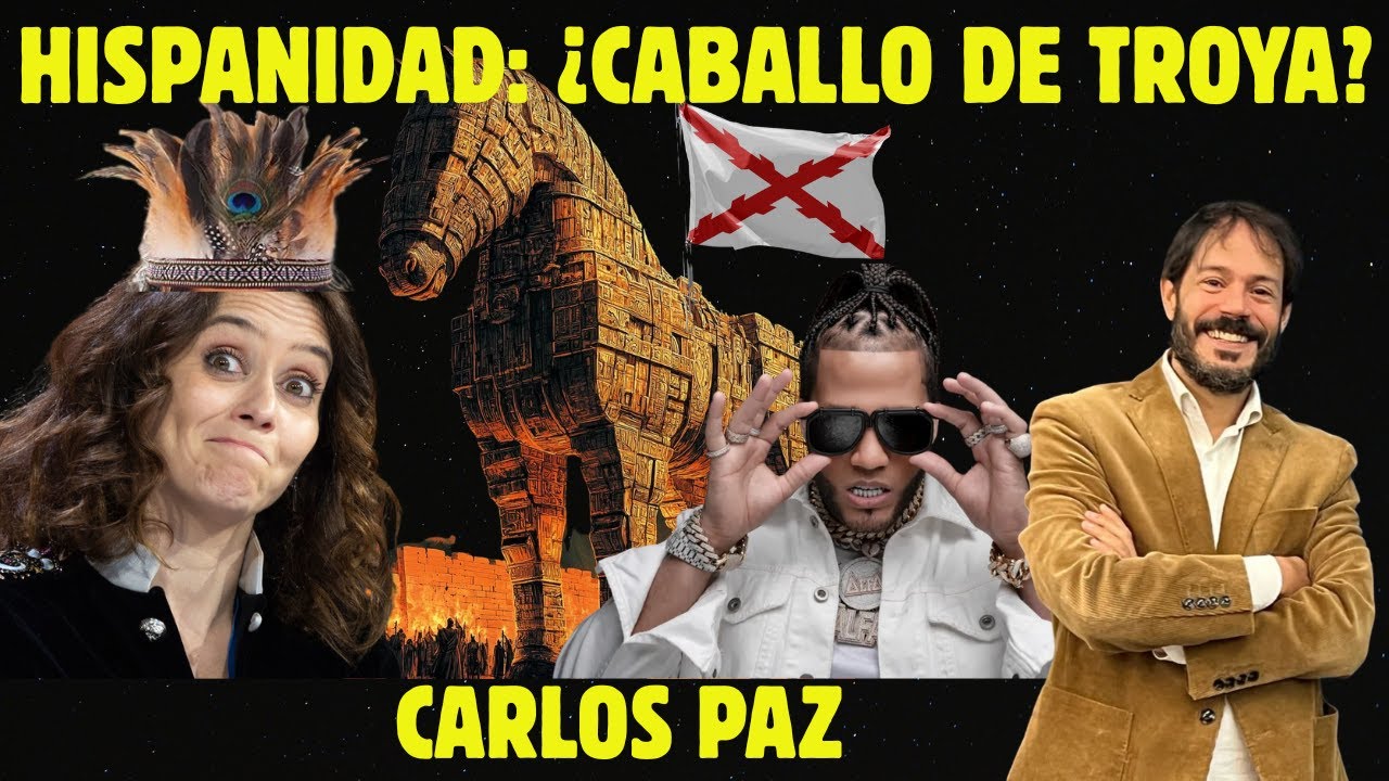 Hispanidad: &iquest;caballo de Troya? - Conversando con Carlos Paz