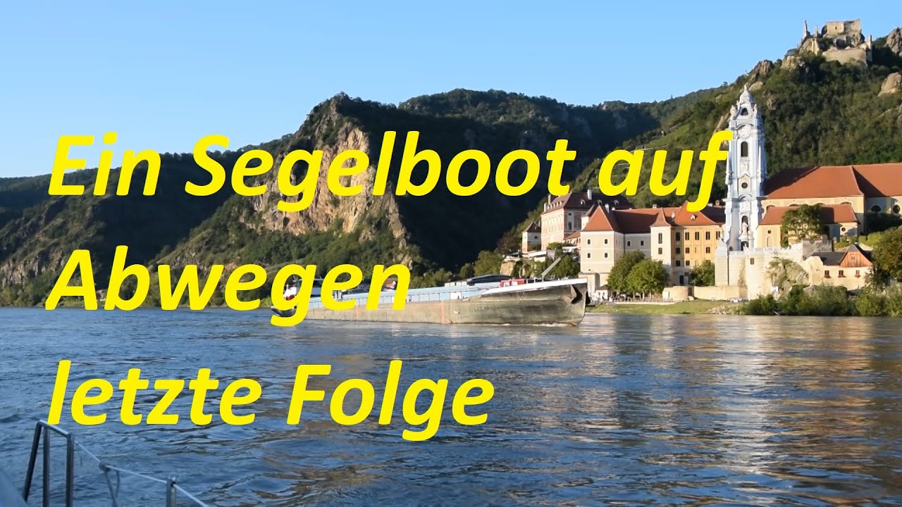 Ein Segelboot auf Abwegen  - Teil 32   österreichische Donau