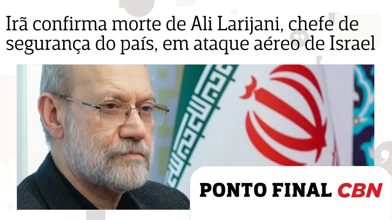 Irã confirma morte de Ali Larijani, chefe de segurança do país, em ataque aéreo de Israel