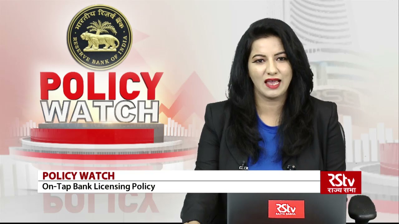 Policy Watch : On-Tap Bank Licensing Policy