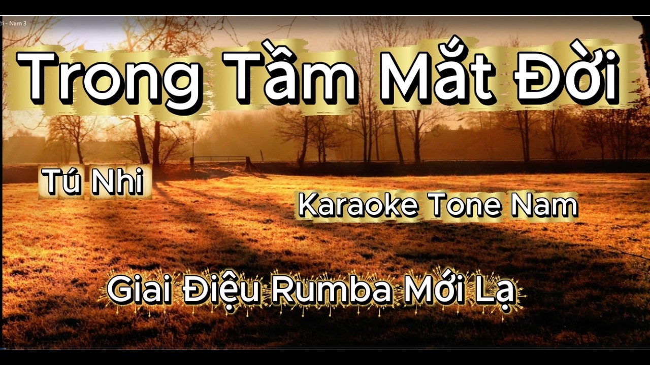 Trong Tầm Mắt Đời   -  Karaoke Tone Nam - Điệu Rumba Mới Lạ .