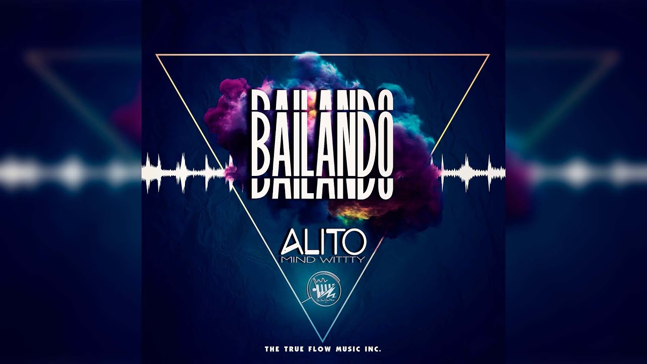 Alito - Bailando (Prod. By. MindWitty) (The True Flow Music)