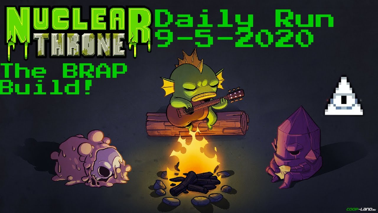 Nuclear Throne Daily (9-5-2020) - The BRAP Build