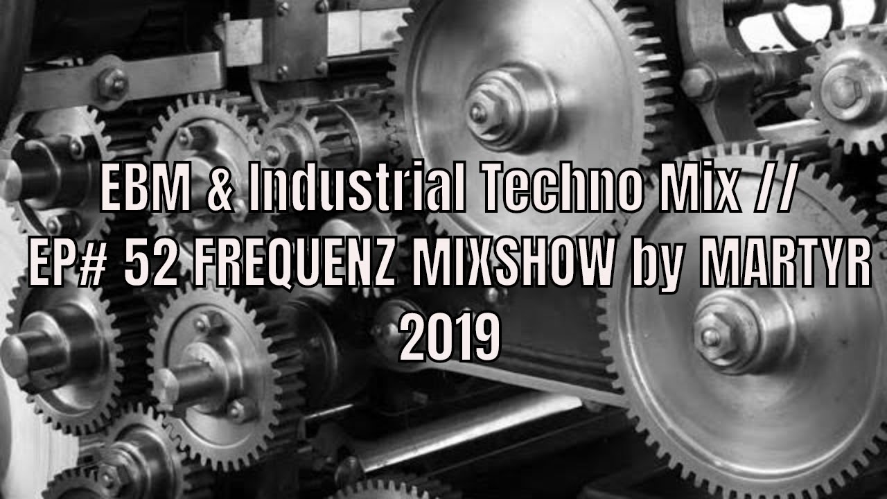 EBM & Industrial Techno Mix // FREQUENZ MIXSHOW // 2019