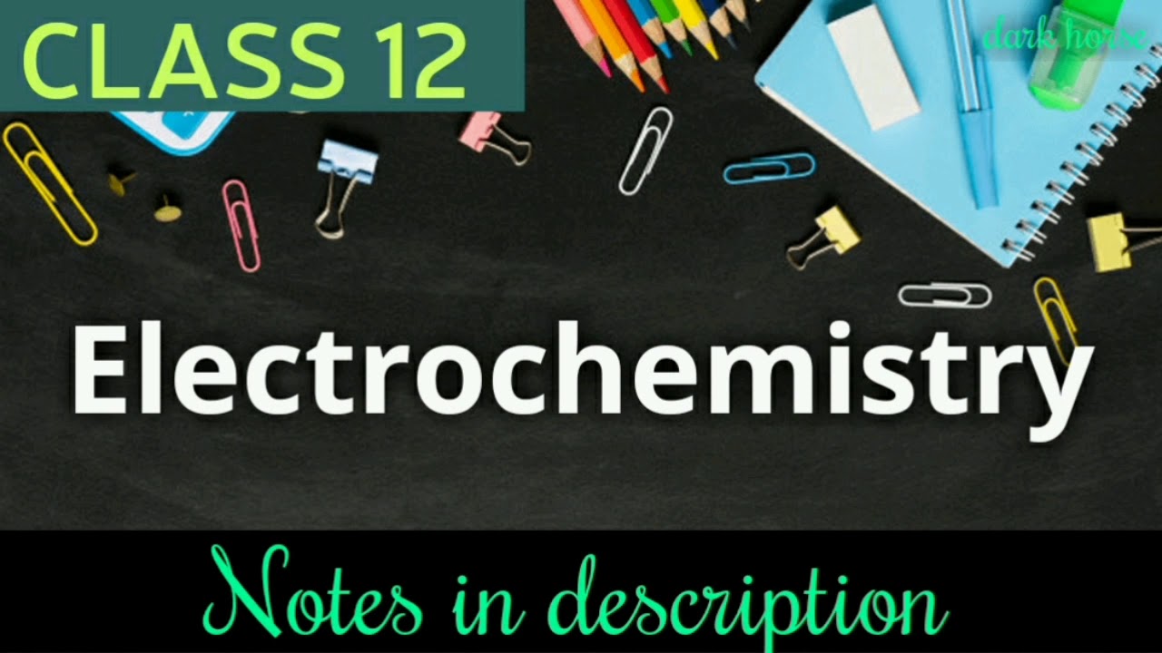Class 12 Chemistry | Electrochemistry notes