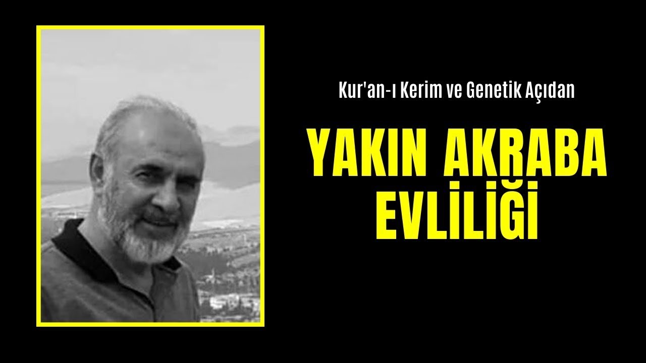 'Kur'an ı Kerim ve Genetik Açıdan Yakın Akraba Evliliği'