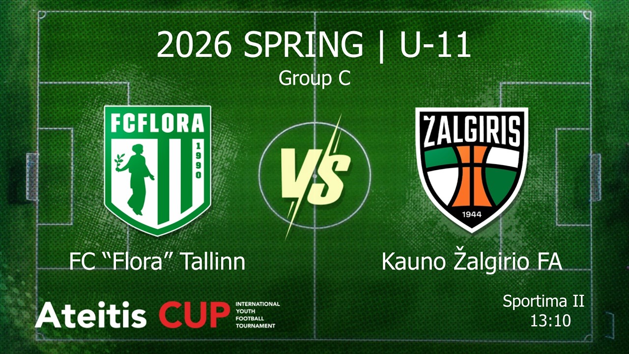 FC “Flora” Tallinn vs Kauno Žalgirio FA / Ateitis CUP 2026 SPRING | U-11, Sportima II