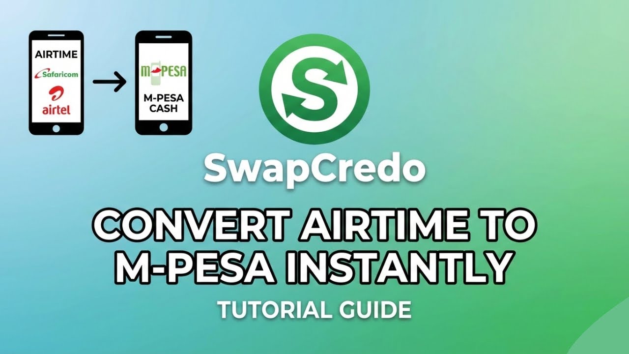 Convert Safaricom & Airtel Airtime to M-Pesa Instantly: SwapCredo 2026 Tutorial