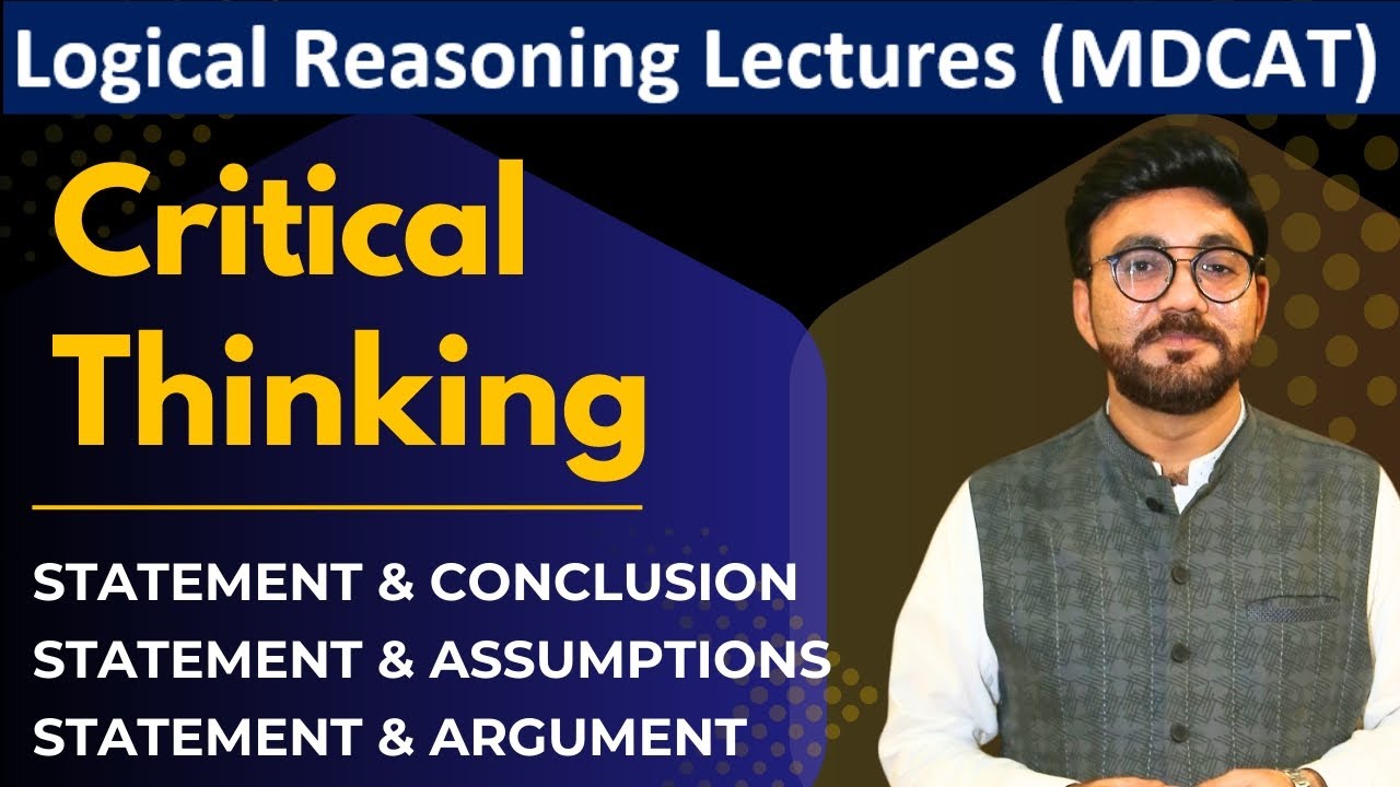 Critical Thinking for MDCAT | Golden Rules of Assumptions, Arguments & Conclusion Explained