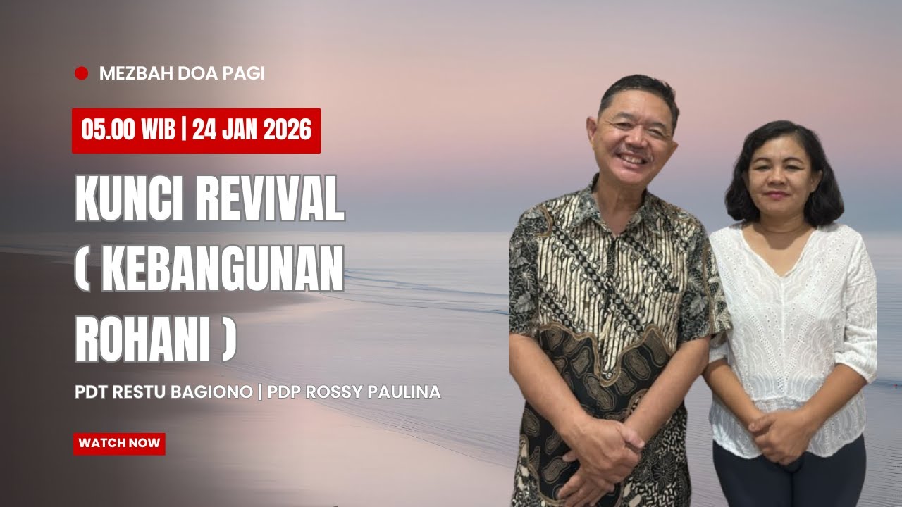 Mezbah Doa Pagi Sabtu 24 Januari 2026 Pk. 05.00 WIB | Pdt. Restu Bagiono