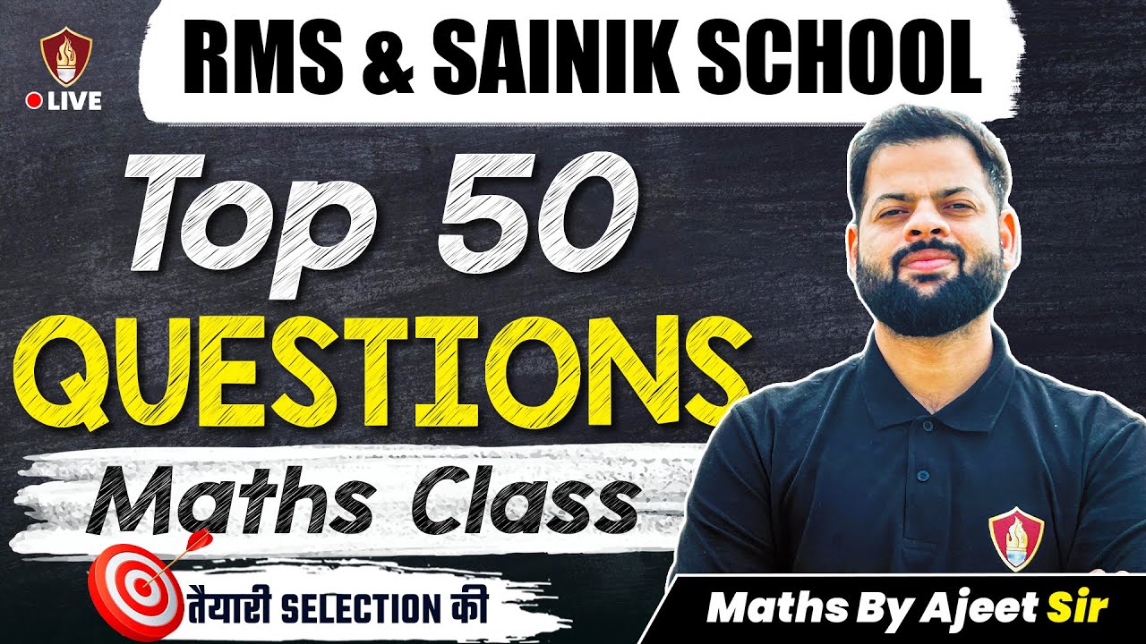 Top 50 Maths Questions | AISSEE Sainik School Maths | RMS School Mathematics | Math Class 6 Ajit Sir