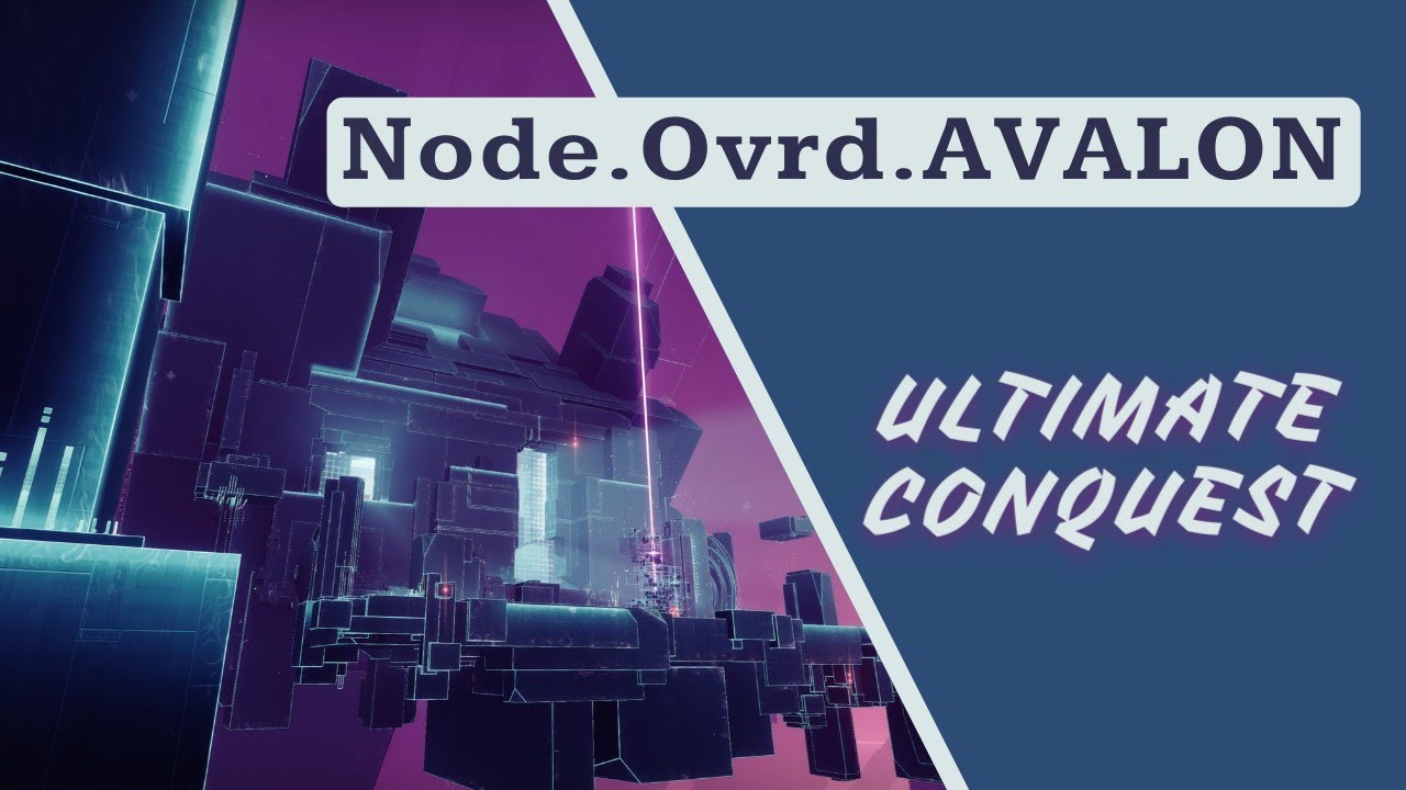 Ultimate Conquest | //Node.Ovrd.AVALON// Completion [Destiny 2]