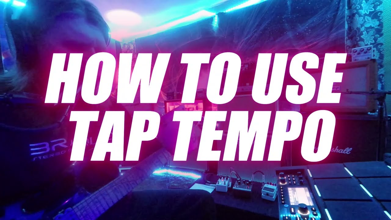 HOW TO USE TAP TEMPO