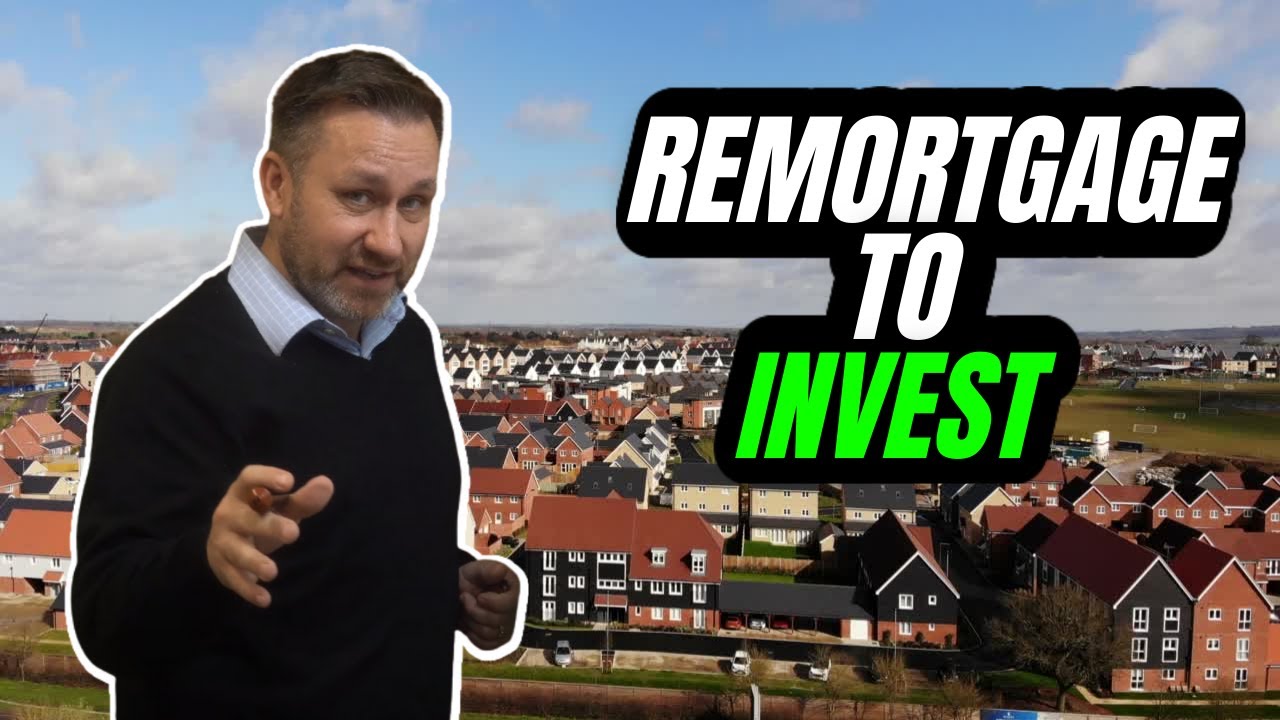 Should I Remortgage My Home To Invest In Property? - UK Property Investing