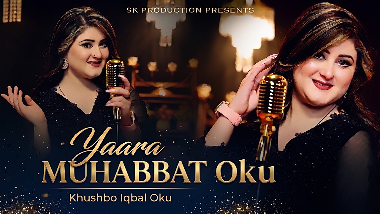 Yaara Muhabbat Oku | Pashto Song | Khushbo Iqbal Official Video Song 2026
