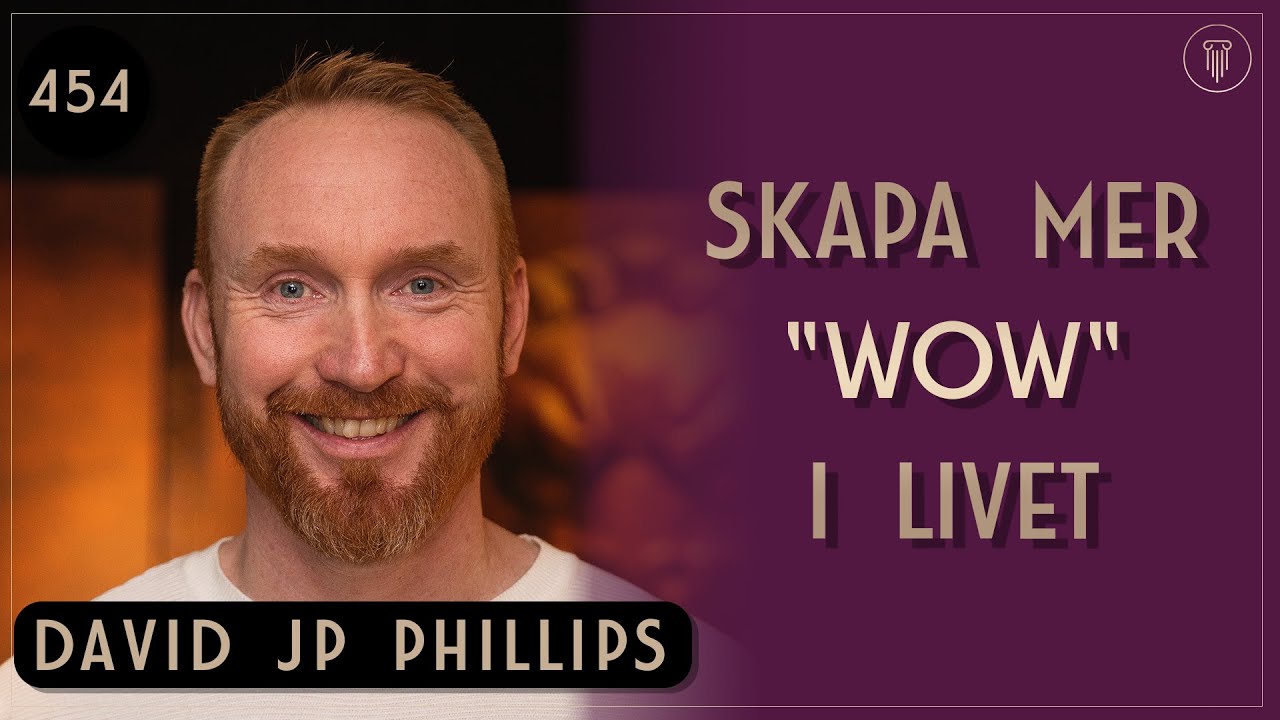 Hur jag ändrade mitt liv genom att ändra en sak, David JP Philips | Framgångspodden | 454