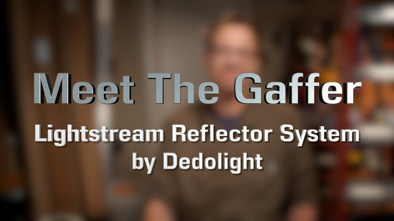 Meet The Gaffer #209: Lightstream Reflector System by Dedolight
