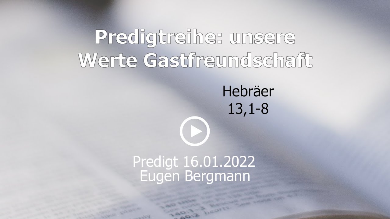 Predigtreihe: unsere Werte Gastfreundschaft - Eugen Bergmann