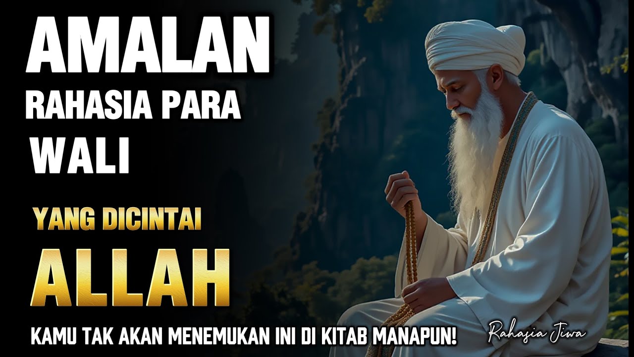 AMALAN PARA WALI✨ YANG TIDAK DITULIS DALAM KITAB | AMALAN RAHASIA YANG DICINTAI ALLAH 🌌