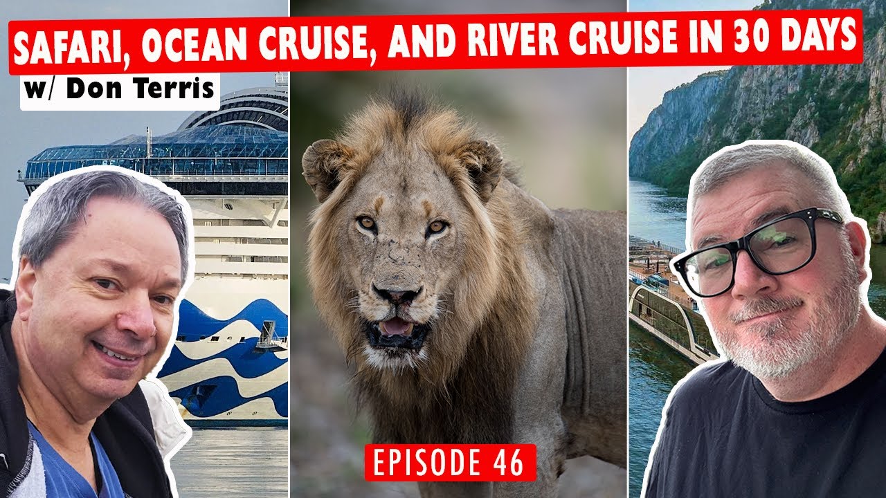 Safari, Ocean Cruise and River Cruise in 30 Days | Don's Family Vacations