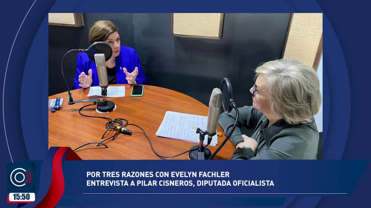 Por Tres Razones - Entrevista a Pilar Cisneros, diputada oficialista