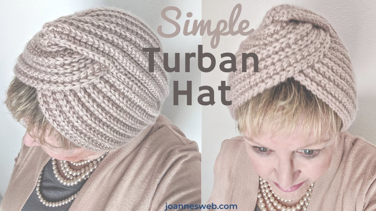 Knitting A Simple Turban Hat - How To Knit A Turban