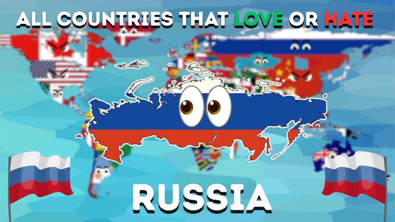 ALL COUNTRIES THAT LOVE OR HATE RUSSIA