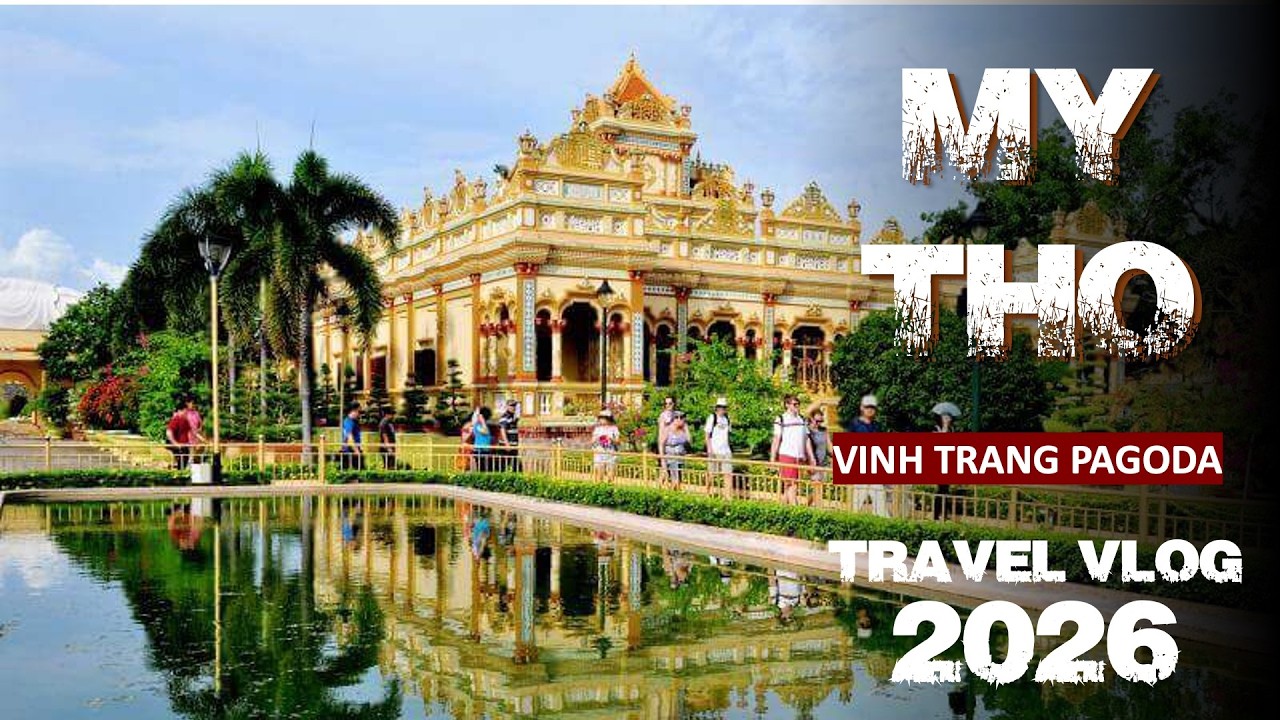 Khám Phá Chùa Vĩnh Tràng 🙏 | Điểm Du Lịch Tâm Linh Nổi Tiếng Mỹ Tho 2026