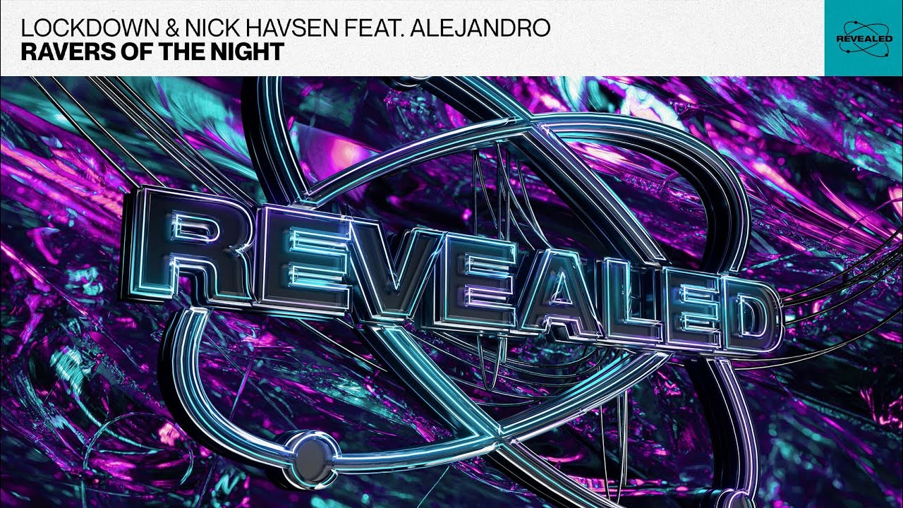 Lockdown & Nick Havsen feat. ALEJANDRO - Ravers Of The Night (Big Room / Techno)